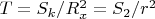 $T=S_k/R_x^2 = S_2/r^2$