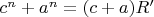 $c^n+a^n=(c+a)R&rsquo;$