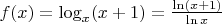 $f(x)=\log_x(x+1)=\frac{\ln (x+1)}{\ln x}$
