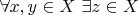 $\forall x, y \in X \  \exists z \in X$