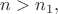 $n>n_1,$
