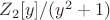 $Z_2[y]/(y^2+1)$