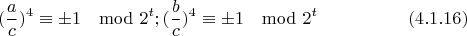 $$(\frac{a}{c})^{4}\equiv\pm 1\mod 2^t; (\frac{b}{c})^{4}\equiv\pm 1\mod 2^t\eqno(4.1.16)$$