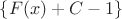 $\{F(x)+C-1\}$