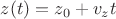 $z(t)=z_0+v_z t$