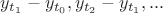 $y_{t_1} - y_{t_0},y_{t_2} - y_{t_1},...$