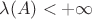 $\lambda(A)<+\infty$