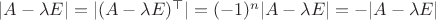 $|A-\lambda E|=|(A-\lambda E)^\top|=(-1)^n|A-\lambda E|=-|A-\lambda E|$