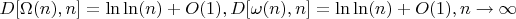 $D[\Omega(n),n]=\ln\ln(n)+O(1), D[\omega(n),n]=\ln\ln(n)+O(1),n \to \infty$
