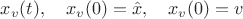 $x_v(t),\quad x_v(0)=\hat x,\quad x_v(0)=v$