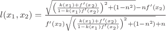 $l(x_1,x_2)=\frac{\sqrt{\left(\frac {k(x_1)+f'(x_2)}{1-k(x_1)f'(x_2)}\right)^2+(1-n^2)}-nf'(x_2)}{f'(x_2)\sqrt{\left(\frac {k(x_1)+f'(x_2)}{1-k(x_1)f'(x_2)}\right)^2+(1-n^2)}+n}$