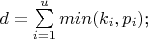 $
d = \sum\limits_{i=1}^{u}min(k_i,p_i)\mbox{;}
$