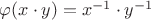 $\varphi(x\cdot y) = x^{-1}\cdot y^{-1}$ $\varphi(x\cdot y) = x^{-1}\cdot y^{-1}$