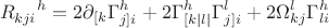 $${R}_{kji}^{ }^{h}=2\partial_{[k}{\Gamma}_{j]i}^{h}+2{\Gamma}_{[k|l|}^{h}{\Gamma}_{j]i}^{l}+2{\Omega}_{kj}^{l}{\Gamma}_{li}^{h}$$