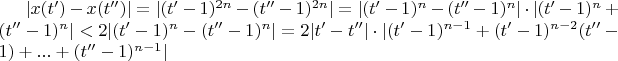 $|x(t')-x(t'')| = |(t'-1)^{2n} - (t''-1)^{2n}| = |(t'-1)^n - (t''-1)^n|\cdot|(t'-1)^n + (t''-1)^n| < 2|(t'-1)^n - (t''-1)^n| = 2|t'-t''|\cdot|(t'-1)^{n-1} + (t'-1)^{n-2}(t''-1) + ...+(t''-1)^{n-1}|$