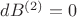 $dB^{(2)}=0$