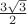$\frac{3{\sqrt{3}}}{2} $
