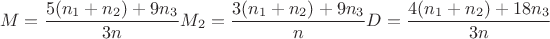 $$
M = \frac{5(n_1 + n_2) + 9n_3}{3n}
M_2 = \frac{3(n_1 + n_2) + 9n_3}{n}
D = \frac{4(n_1 + n_2) + 18n_3}{3n}
$$