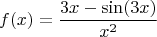 $$f(x) = \frac{3x-\sin(3x)}{x^2}$$
