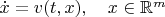 $\dot x=v(t,x),\quad x\in\mathbb{R}^m$