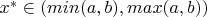 $x^*\in(min(a,b),max(a,b))$