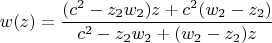 $$w(z)=\frac{(c^2-z_2 w_2)z+c^2(w_2-z_2)}{c^2-z_2 w_2 +(w_2-z_2)z}$$