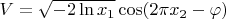 $V=\sqrt{-2\ln{x_{1}}}\cos(2\pi x_{2} - \varphi)$