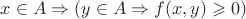 $x\in A\Rightarrow(y\in A\Rightarrow f(x,y)\geqslant0)$
