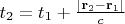 $t_2=t_1+\frac{|\mathbf r_2-\mathbf r_1|}{c}$