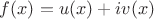 $f(x) = u(x) + iv(x)$ $f(x) = u(x) + iv(x)$