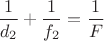 $\dfrac{1}{d_2}+\dfrac{1}{f_2}=\dfrac{1}{F}$