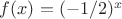 $ f(x)=(-1/2)^x$