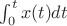 $\int_0^t{x(t)dt}$