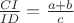 $\frac{{CI}}{{ID}} =  \frac{{a +b}}{c}$