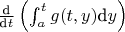 $\frac{\text{d}}{\text{d}t}\left(\int_{a}^{t}g(t,y)\text{d}y\right)$