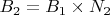 $B_{2} = B_{1} \times N_{2}$