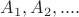 $A_1, A_2,....$