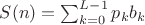 $S(n)=\sum_{k=0}^{L-1}{p_k b_k}$ $S(n)=\sum_{k=0}^{L-1}{p_k b_k}$