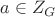 $a\in Z_{G}$