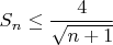 $S_n\leq \dfrac 4{\sqrt {n+1}}$