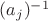 $(a_j)^{-1}$