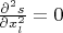 $\frac {\partial^2 s}{\partial x_l^2}=0$