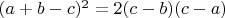 $(a+b-c)^2=2(c-b)(c-a)$