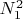 $N_{1}^{2}$