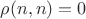 $\rho(n,n)=0$
