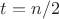 $t=n/2$