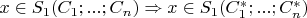 $x \in S_{1} ( C_{1}; ...; C_{n} )  \Rightarrow  x \in S_{1} ( C_{1}^{*}; ...; C_{n}^{*} ) $