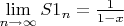 $\lim\limits_{n\to\infty}S1_n=\frac1{1-x}$