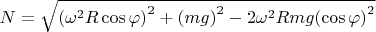 $N=\sqrt{{(\omega^{2}R\cos\varphi)}^{2}+{(mg)}^{2}-2\omega^{2}R{mg}{(\cos\varphi)}^{2}}$