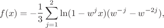 $$f(x)=-\frac{1}{3} \sum_{j=1}^2 \ln(1-w^j x) (w^{-j}-w^{-2j}),$$